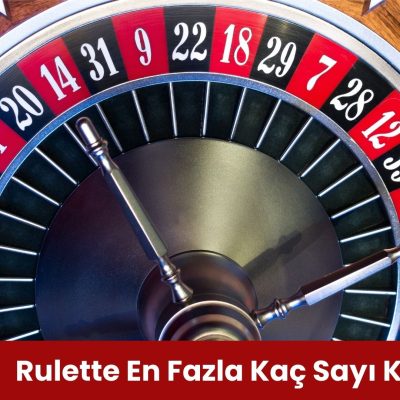 Rulette En Fazla Kaç Sayı Kapatılır