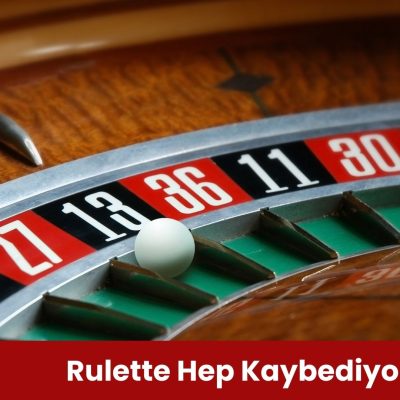 Rulette Hep Kaybediyorum