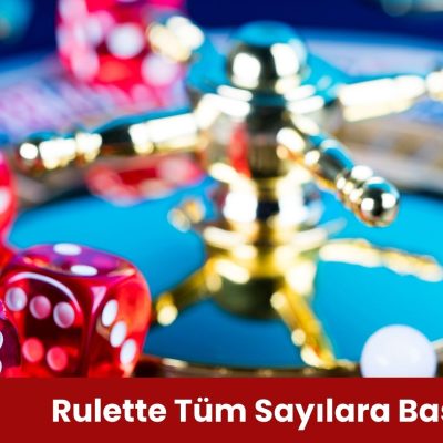 Rulette Tüm Sayılara Basmak
